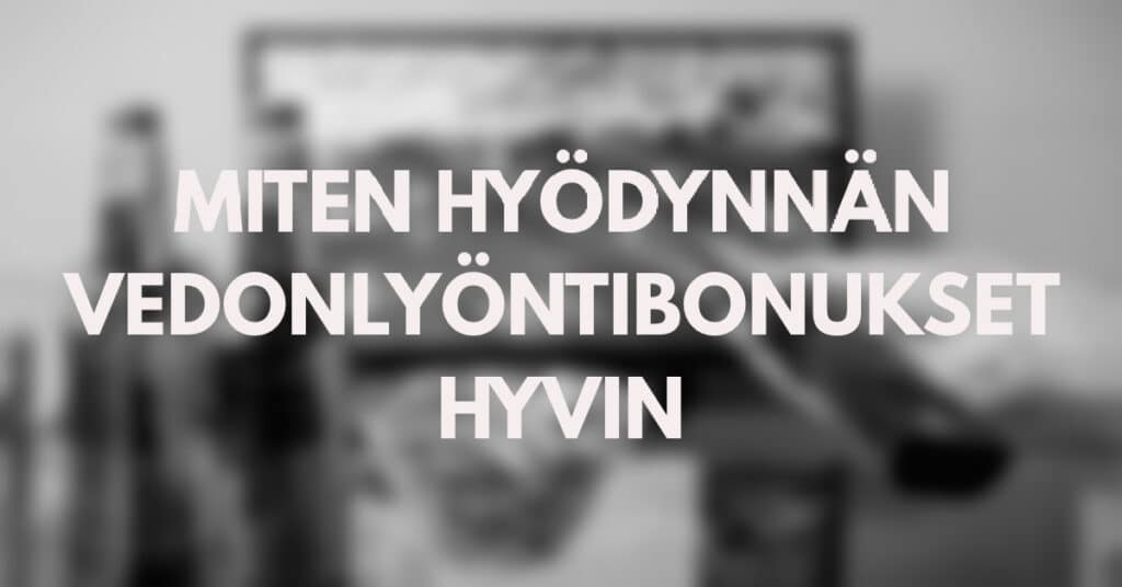 Vedonlyöntibonuksien hyödyntäminen